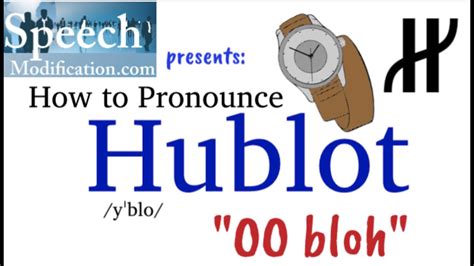 how do you pronounce hublot|Hublot pronunciation chart.